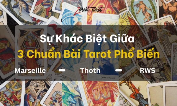 Sự Khác Biệt Giữa 3 Chuẩn Bài Tarot Phổ Biến